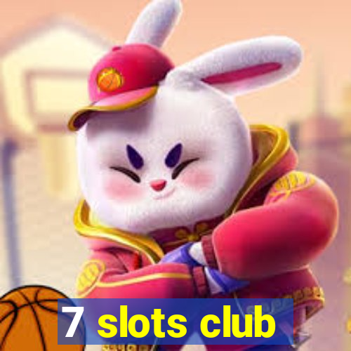 7 slots club